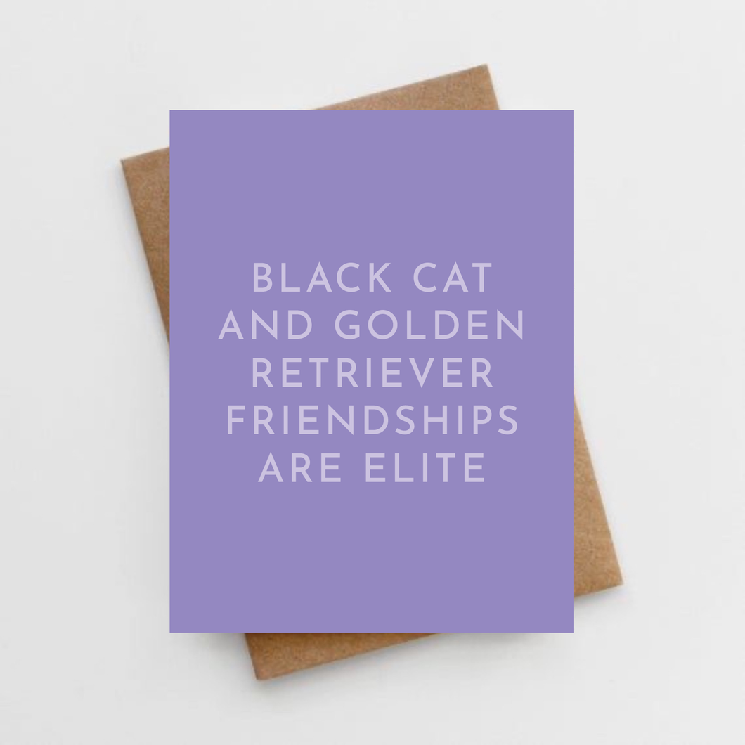 Black cat and golden retriever friendships are elite card