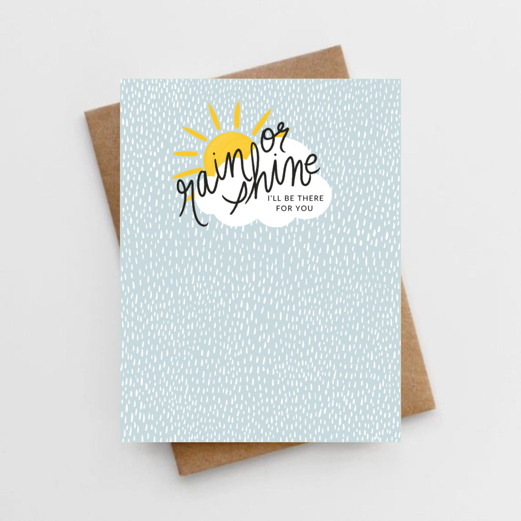 Rain or shine I'll be there for you card