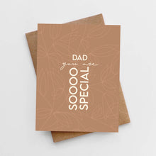 Load image into Gallery viewer, Dad, you are sooo special card
