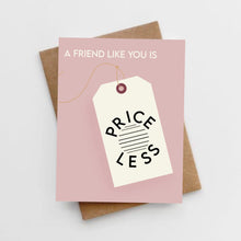 Load image into Gallery viewer, A friend like you is priceless card
