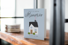 Load image into Gallery viewer, Here&#39;s to making memories in your new home card
