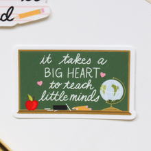 Load image into Gallery viewer, It takes a big heart to teach little minds sticker

