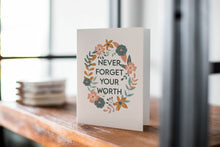 Load image into Gallery viewer, Never forget your worth card

