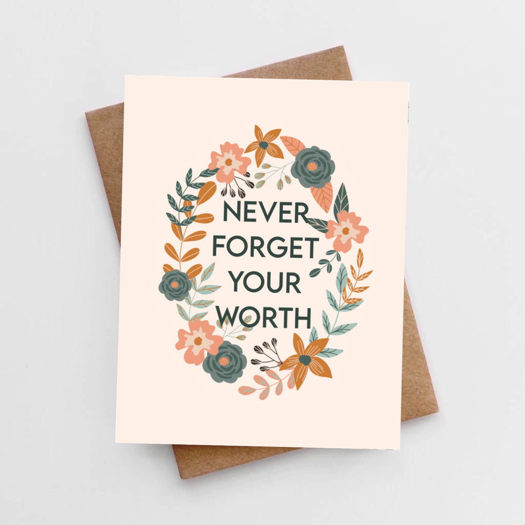 Never forget your worth card