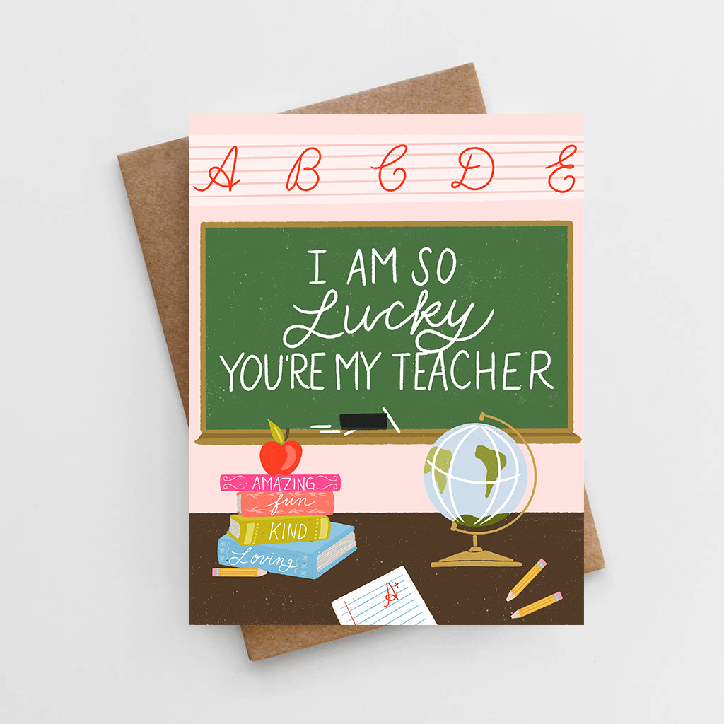 I'm so lucky you're my teacher card