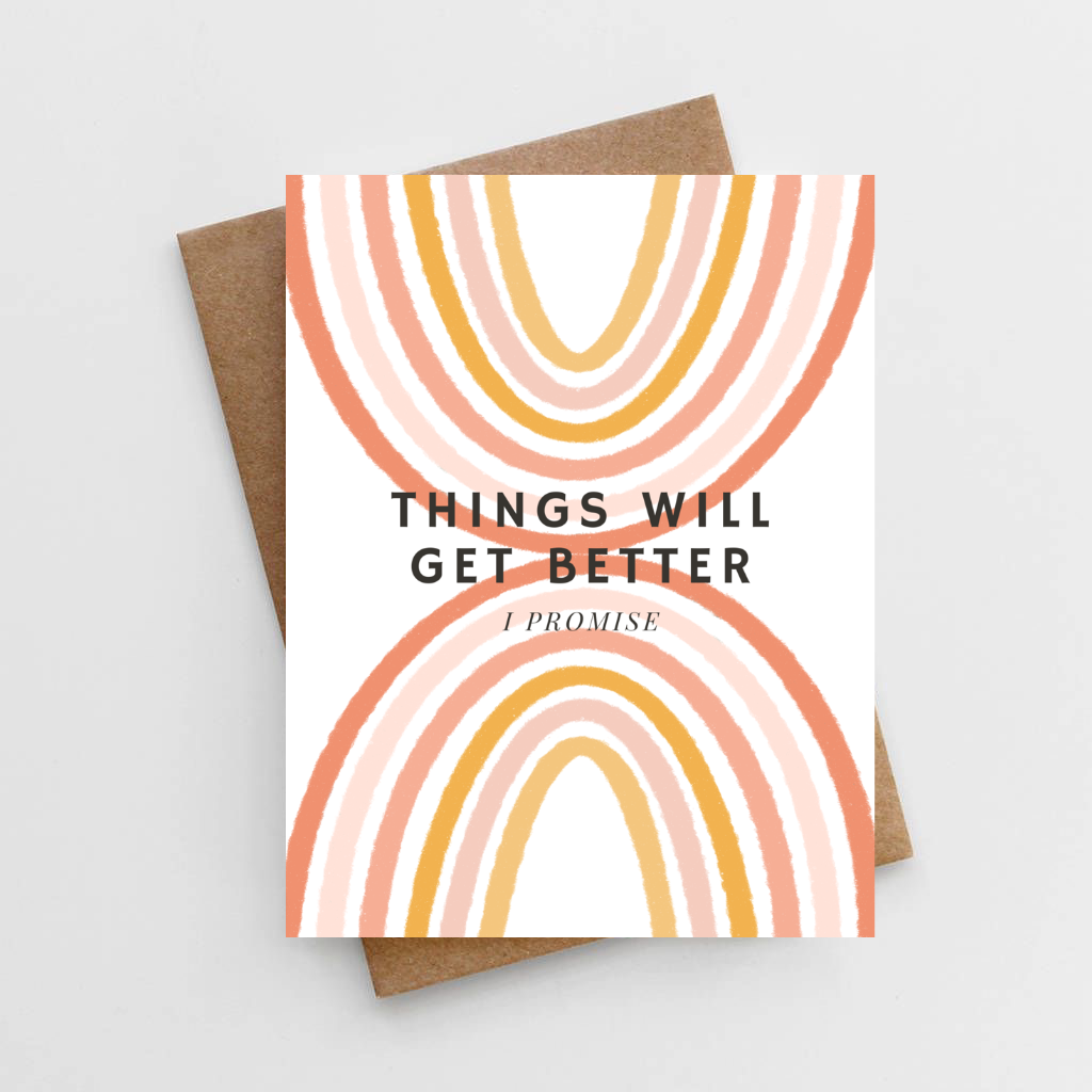 Things will get better, I promise card