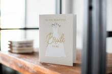 Load image into Gallery viewer, To the beautiful bride to be card
